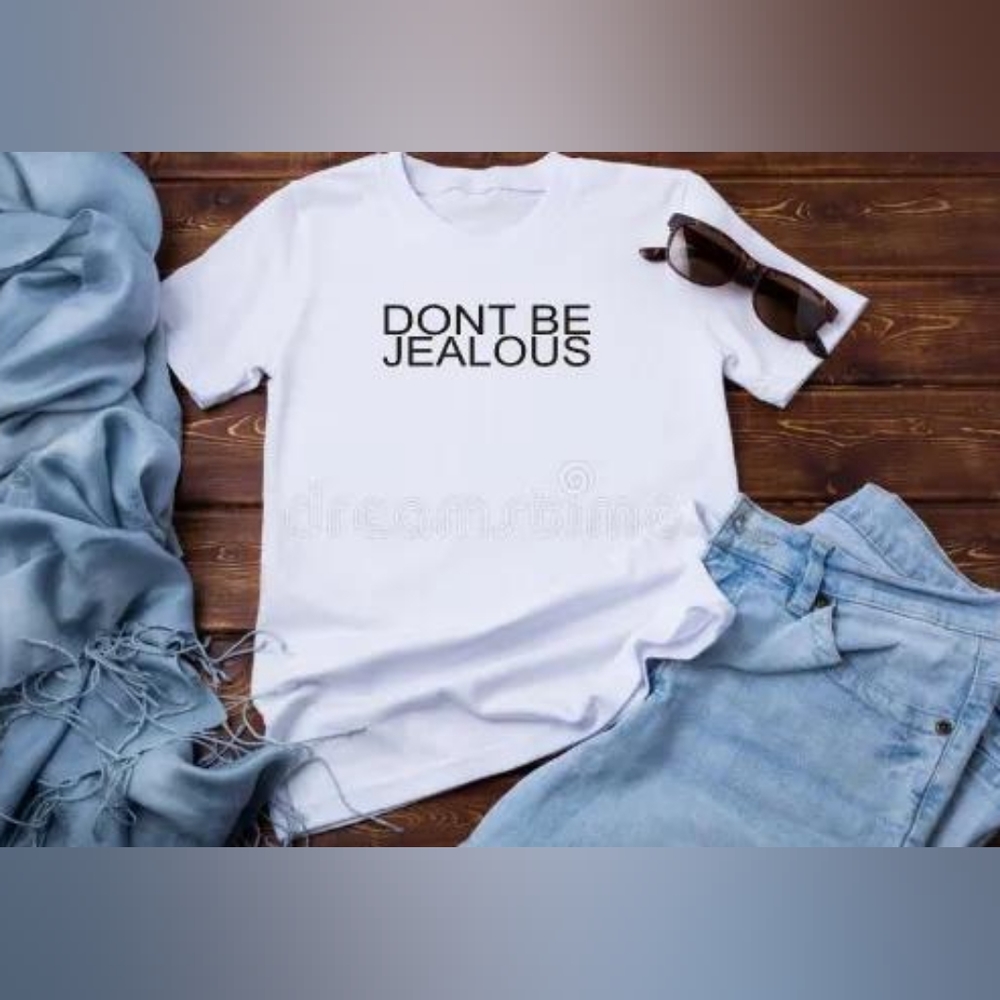 Women's Don't be Jealous T-shirt